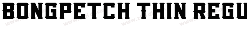 Bongpetch Thin Regul字体转换